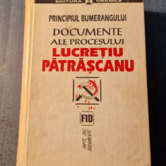 Principiul bumerangului Documente ale procesului Lucretiu Patrascanu