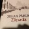 ORHAN PAMUK - ZAPADA, CURTEA VECHE, 2006, 564 PAG