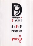 Directia 9 - 5 ani. 5x5+5 Poeti vii. Poezia e vie