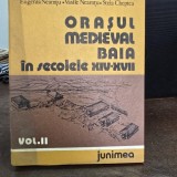 Orasul medieval Baia &icirc;n secolele XIV-XVII - Eugenia Neamțu, Vasile Neamțu, Stela Cheptea vol.II
