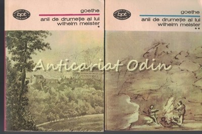 Anii De Drumetie Ai Lui Wilhelm Meister I, II - Goethe
