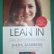 Sheryl Sandberg - Lean in * Femeile, munca si vointa de a conduce