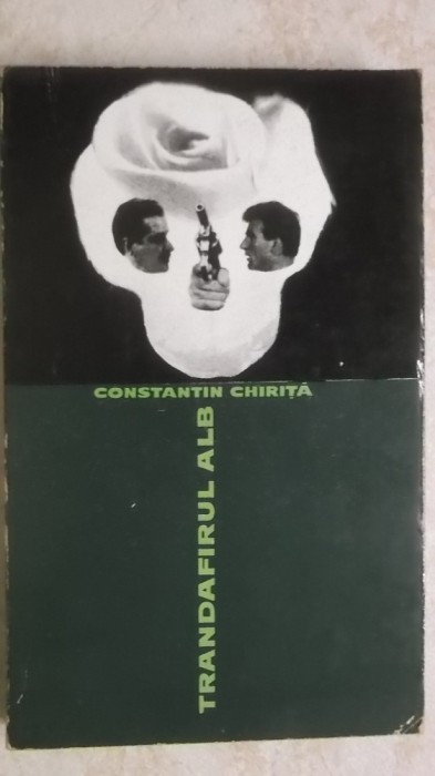Constantin Chirita - Trandafirul alb (vezi detalii pentru livrare in tara)