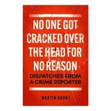 Cumpara ieftin No One Got Cracked Over the Head for No Reason, Martin Brunt