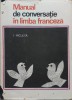 Manual Conversatie Limba Franceza - I. Niculita, Editura Stiintifica, An 1969, Limba Romana - Curs Franceza