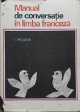 Manual Conversatie Limba Franceza - I. Niculita, Editura Stiintifica, An 1969, Limba Romana - Curs Franceza