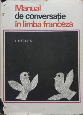 Manual De Conversatie In Limba Franceza - I. Niculita ,557130 foto