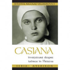 Casiana. Invatatura despre iubirea in Hristos - sf. Nicolae Velimirovici. Seria Materikon