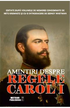 Amintiri Despre Regele Carol I - Sidney Whitman foto