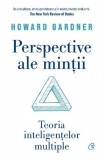 Perspective ale mintii. Teoria inteligentelor multiple, Howard Gardner, Curtea Veche