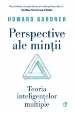 Perspective ale mintii. Teoria inteligentelor multiple, Howard Gardner