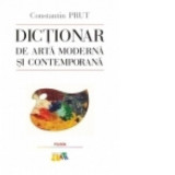 Dictionar de arta moderna si contemporana - Constantin Prut