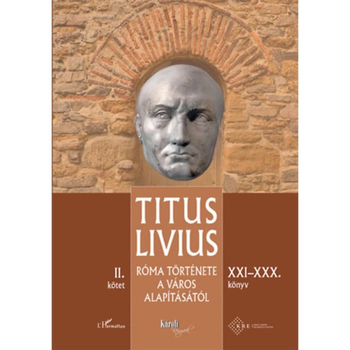 R&oacute;ma t&ouml;rt&eacute;nete a V&aacute;ros alap&iacute;t&aacute;s&aacute;t&oacute;l (XXI-XXX. k&ouml;nyv) - II. k&ouml;tet - Titus Livius