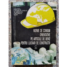 Norme De Consum Orientative Pe Articole De Deviz Pentru Lucra - Colectiv , B471
