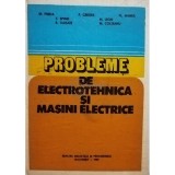 Marius Preda - Probleme de electrotehnica si masini electrice (ed. II) (Editia: 1982)