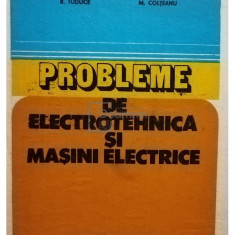 Marius Preda - Probleme de electrotehnică și mașini electrice (ed. II) (editia 1982)