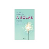 A Solas: Descubre El Placer de Estar Contigo Mismo