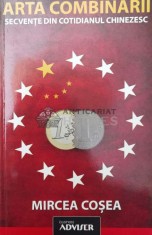 Arta combinarii. Secvente din cotidianul chinezesc - 2013 - Mircea Cosea (W231)