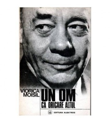 Viorica Moisil - Un om ca oricare altul - Grigore C. Moisil - 102028 foto