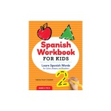 Spanish Workbook for Kids: Learn Spanish Words for Colors, Shapes, and Numbers