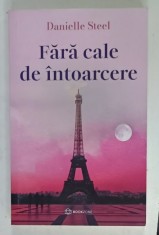 FARA CALE DE INTOARCERE de DANIELLE STEEL , 2024 foto