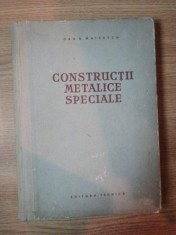 CONSTRUCTII METALICE SPECIALE DE DAN D. MATEESCU , 1956 foto