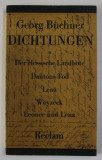 GEORG BUCHNER , DICHTUNGEN , DER HESSISCHE LANDBOTE / DANTONS TOD / LENZ / WOYZECK / LEONCE UND LENA ( 5 PIESE DE TEATRU ) , TEXT IN LIMBA GERMANA