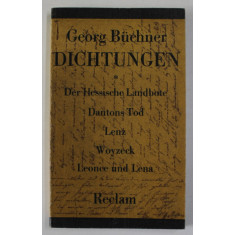 GEORG BUCHNER , DICHTUNGEN , DER HESSISCHE LANDBOTE / DANTONS TOD / LENZ / WOYZECK / LEONCE UND LENA ( 5 PIESE DE TEATRU ) , TEXT IN LIMBA GERMANA