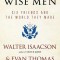 The Wise Men: Six Friends and the World They Made