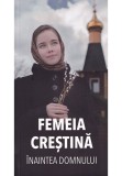 Cumpara ieftin Femeia crestina inaintea Domnului