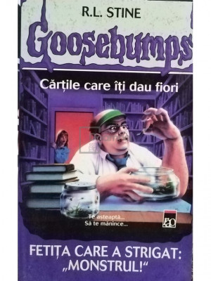 R. L. Stine - Goosebumps - Fetita care a strigat: monstrul (editia 2005) foto