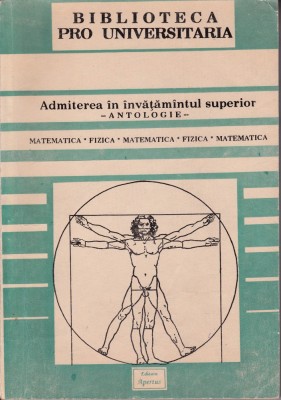 Matematică-Fizică - Admiterea &amp;icirc;n &amp;icirc;nvățăm&amp;acirc;ntul superior foto