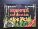 Secretul succesului meu: Aloe Vera - Adina-Maria Secară, Mihai Stoian