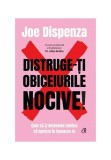 Distruge-ti obiceiurile nocive!