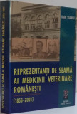 REPREZENTANTI DE SEAMA AI MEDICINII VETERINARE ROMANESTI [1856-2001] , 2002