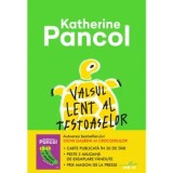 Valsul lent al testoaselor/Katherine Pancol
