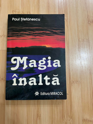 PAUL STEFANESCU - MAGIA INALTA - 1997 foto