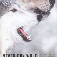 Never Cry Wolf: The Amazing True Story of Life Among Arctic Wolves