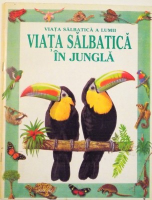 VIATA SALBATICA A LUMII, VIATA SALBATICA IN JUNGLA de ANTONIA CUNNINGHAM, DESENE de ANDREW DIXON, 1995 foto
