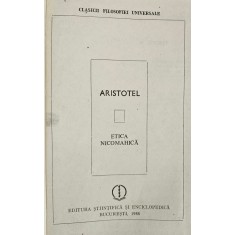 Clasicii Filosofiei Universale, Aristotel - Etica nicomahică, 1988