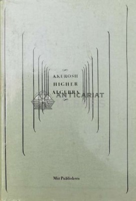 Higher algebra - 1975 - A. Kurosh ($V34) foto