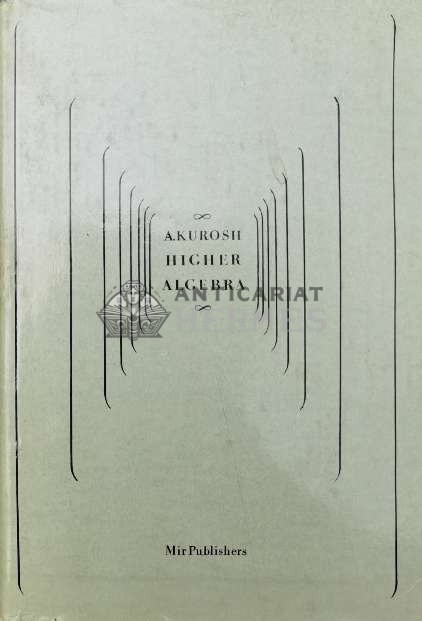 Higher algebra - 1975 - A. Kurosh ($V34)