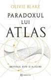 Paradoxul lui Atlas. Destinul este o alegere &ndash; Olivie Blake, Carte Noua