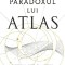 Paradoxul lui Atlas. Destinul este o alegere &ndash; Olivie Blake