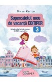 Supercaietul meu de vacanta. Comper - Clasa 3 - Dorina Riscuta