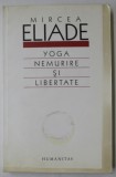 YOGA NEMURIRE SI LIBERTATE de MIRCEA ELIADE , 1993