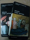 Istoria vietii private de Philippe Aries / Georges Duby -coordonatori-Buc. 1994 Vol.III-IV Buc. 1995