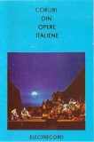 Corul Operei Rom&acirc;ne / Corul Radioteleviziunii Rom&acirc;ne - Coruri Din Opere Italiene, Caseta audio