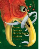 Basme ilustrate din mitologia scotiana - Theresa Breslin, Kate Leiper