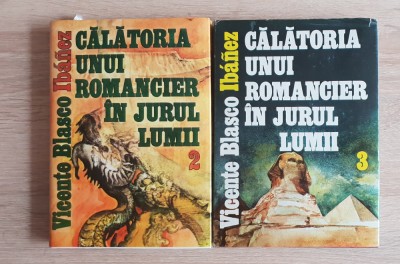 Călătoria unui romancier &amp;icirc;n jurul lumii (vol. 2, vol. 3) - Vicente Blasco Ibanez foto